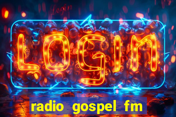 radio gospel fm salvador bahia